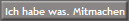 Ich habe was. Mitmachen